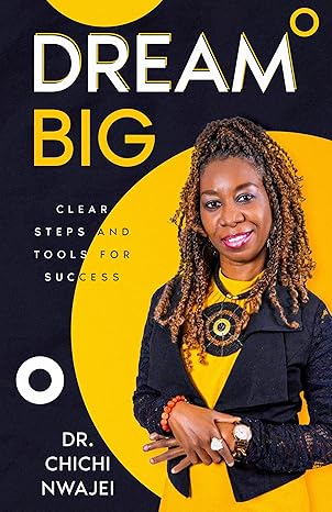 Voice of Vision: Dr. Chichi Nwajei’s Dream Big Audiobook Is Here